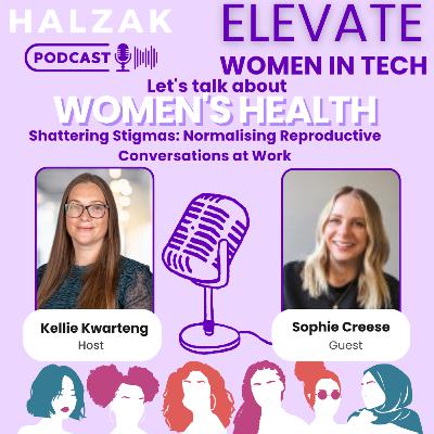 S3 Ep2 - Shattering Stigmas: Normalising Reproductive Conversations at Work - Elevate Women in Tech meets Sophie Creese HeyFlow S3 Ep2 - Shattering Stigmas: Normalising Reproductive Conversations at Work - Elevate Women in Tech meets Sophie Creese HeyFlow