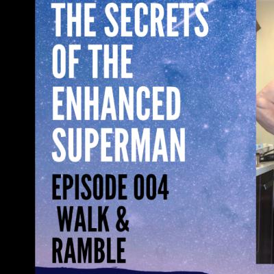 Secrets of the enhanced superman episode 004 - free training guide and general early morning chat Secrets of the enhanced superman episode 004 - free training guide and general early morning chat