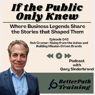 Rob Cromer: Rising from the Ashes and Building Mission-Driven Brands Rob Cromer: Rising from the Ashes and Building Mission-Driven Brands