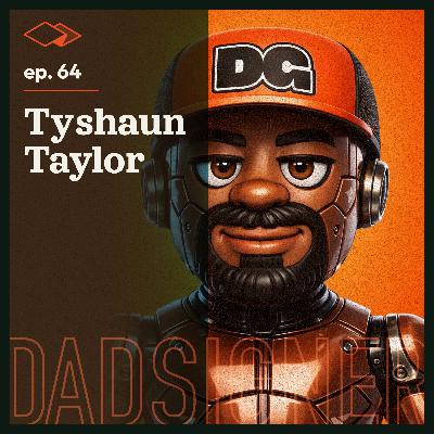 Episode 64 with Tyshaun Taylor