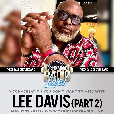 O.M.G. ON MY GRIND LIVE INTERVIEW WITH LEE DAVIS (PART 2)