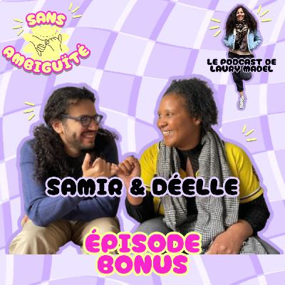 Épisode 22 : Samir et Déelle (BONUS)