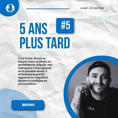 5 ans plus tard : Bruno vit de la photo et aime toujours autant son métier 5 ans plus tard : Bruno vit de la photo et aime toujours autant son métier