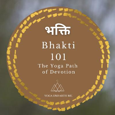 Devotional Yoga: What is Bhakti?