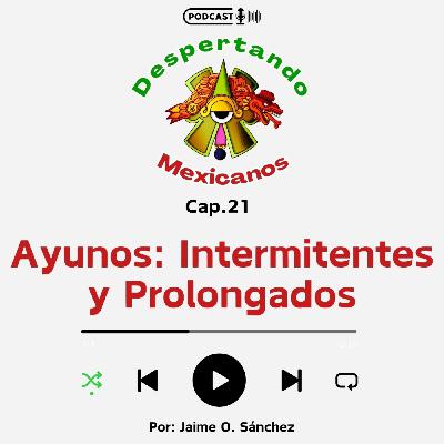(Ep. 21) Ayunos: Intermitentes y Prolongados