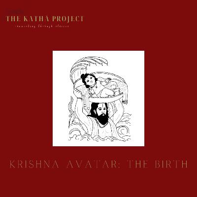 Kathā 24: Krishna Avatar - The Birth Kathā 24: Krishna Avatar - The Birth