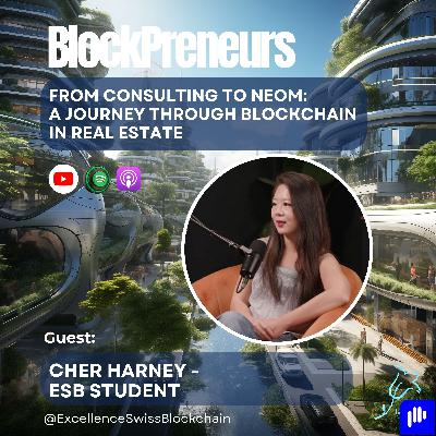 From Consulting to NEOM: Cher Harney's Journey Through Tech and Blockchain in Real Estate