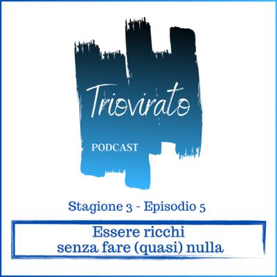 #5 - Essere ricchi senza fare (quasi) nulla