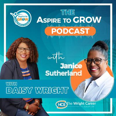 The Aspire to Growth Podcast with Janice Sutherland | Leadership Lessons for Women
