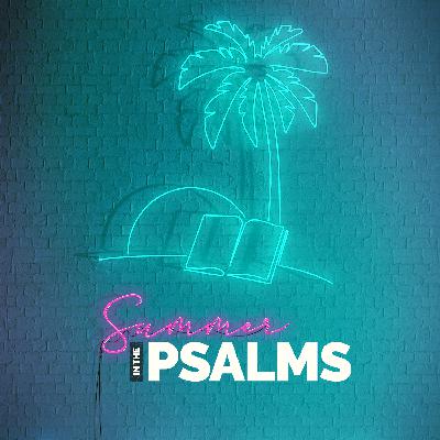 Summer in the Psalms: Growing in God's Word