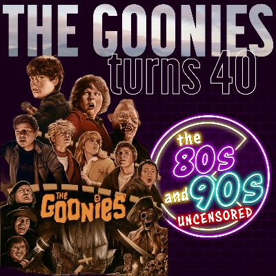 The Goonies Turns 40 The Goonies Turns 40