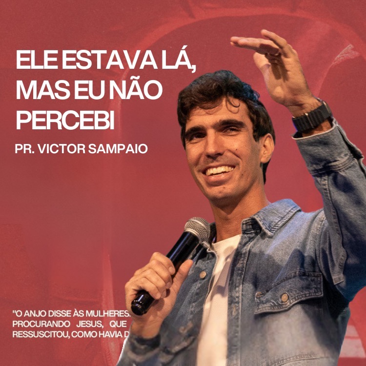 ELE ESTAVA LÁ, MAS EU NÃO PERCEBI - PR. VICTOR SAMPAIO episode artwork