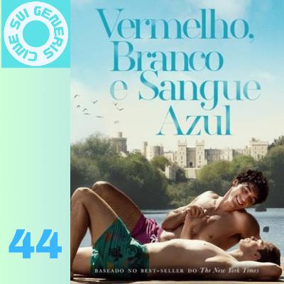 Episódio 44 - VERMELHO, BRANCO & SANGUE AZUL Episódio 44 - VERMELHO, BRANCO & SANGUE AZUL