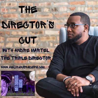 The Director's Cut Ep 14 Hosted By Andre Martel
