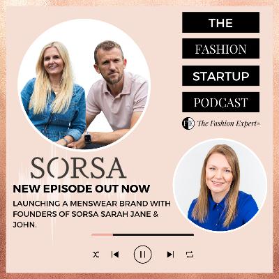 Ep12: Launching A Menswear Brand With Sorsa