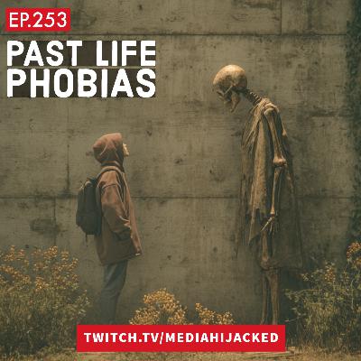 EP. 253 Past Life Phobias