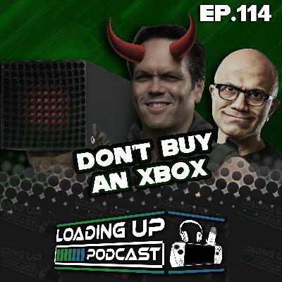 Ep. 114: Don't Buy An Xbox! Ep. 114: Don't Buy An Xbox!