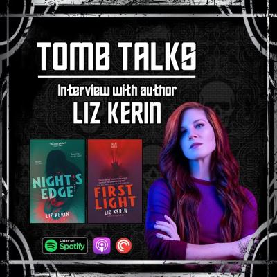 Tomb Talks Ep. 04: Interview with Author Liz Kerin