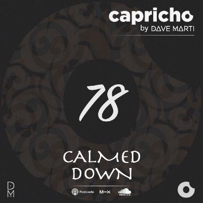 CAPRICHO 078 (Calmed Down) by Dave Marti CAPRICHO 078 (Calmed Down) by Dave Marti