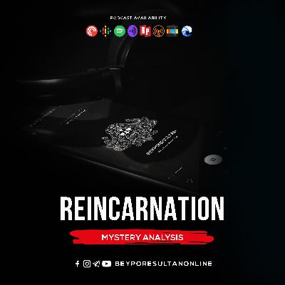 EPISODE 40 - REINCARNATION | MYSTERY ANALYSIS | MALAYALAM PODCAST BEYPORESULTAN