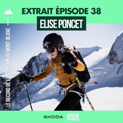 [EXTRAIT] Élise Poncet : un record à ski sur le Mont-Blanc, un sommet pour l’éternité