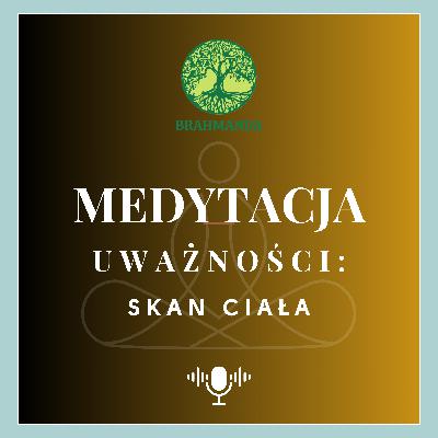 Medytacja uważności. Pełny skan ciała Medytacja uważności. Pełny skan ciała