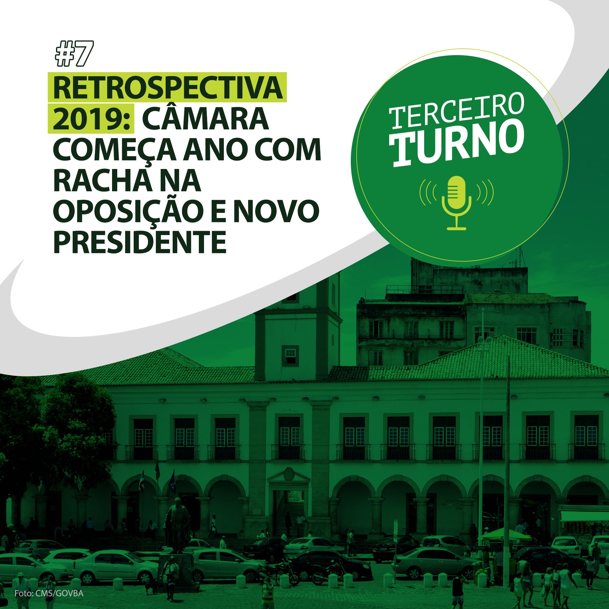 Terceiro Turno #07: Retrospectiva 2019: Câmara começa ano com racha na oposição e novo presidente