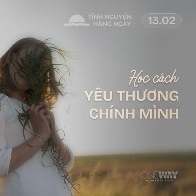HỌC CÁCH YÊU THƯƠNG CHÍNH MÌNH | Tĩnh Nguyện Hằng Ngày 13/02/2026 HỌC CÁCH YÊU THƯƠNG CHÍNH MÌNH | Tĩnh Nguyện Hằng Ngày 13/02/2026