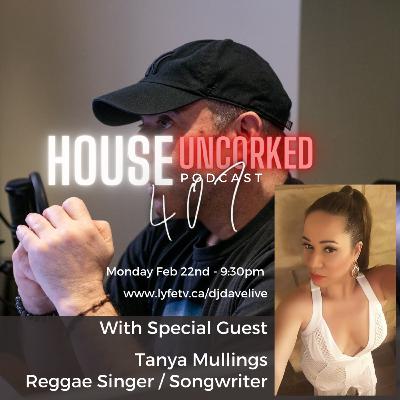 House UnCorked Podcast #407 - feat. Tanya Mullings
