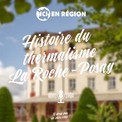 La Roche-Posay, une histoire du thermalisme La Roche-Posay, une histoire du thermalisme