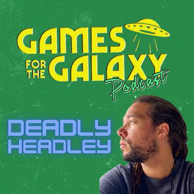 Deadly Headley (Content Creator)  - #4
