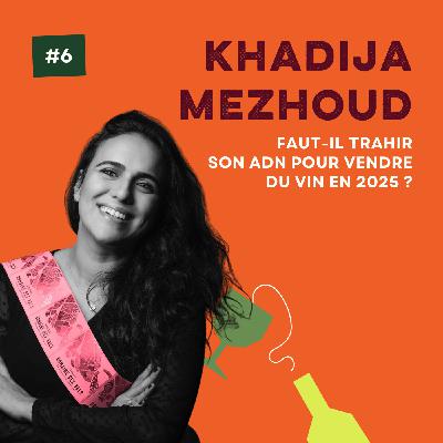 Faut-il trahir son ADN pour vendre du vin en 2025 ? : conversation avec Khadija Mezhoud, responsable marketing du Cellier des Demoiselles
