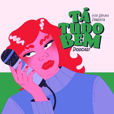 T1: EP12 dá pra ter autoestima com o isolamento social? | & Fernanda Fontes