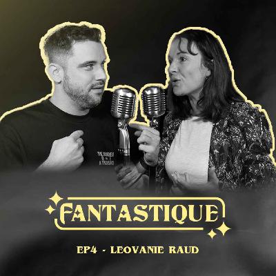 Fantastique #3 : Leovanie Raud