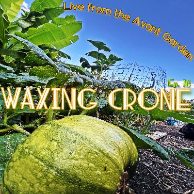 Waxing Crone - Episode 16