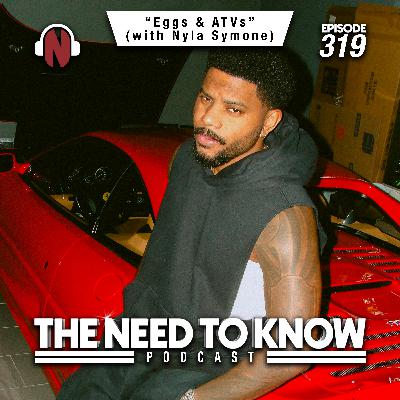 Episode 319 | "Eggs & ATVs" (with Nyla Symone)