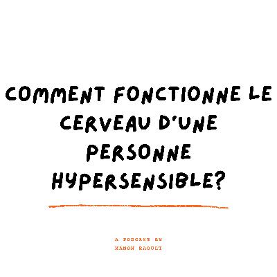 Comment fonctionne le cerveau d’une personne hypersensible?