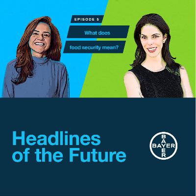 Episode 5: The State of Food Security