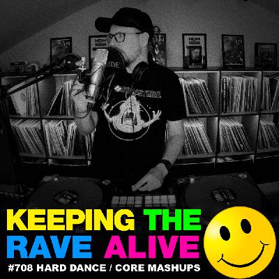 Hard Dance / Hardcore Mashups!! (KTRA Ep. 708)