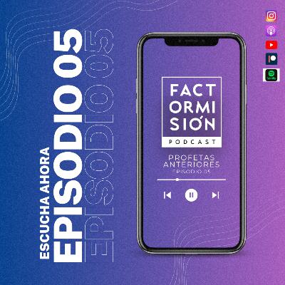 Episodio 05 - Profetas anteriores