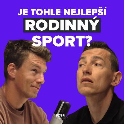 Proč je tohle nejlepší sport pro rodinu a kde dělají rodiče chybu | Zdeněk Folprecht - Díl 78.