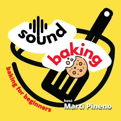 Welcome to Sound Baking Podcast with Marti Pineno