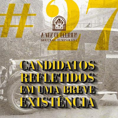 2.27 Candidatos Refletidos Em Uma Breve Existência 2.27 Candidatos Refletidos Em Uma Breve Existência