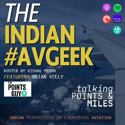 AvGeek meets Points Geek- feat. Brian Kelly (Founder & CEO, The Points Guy)