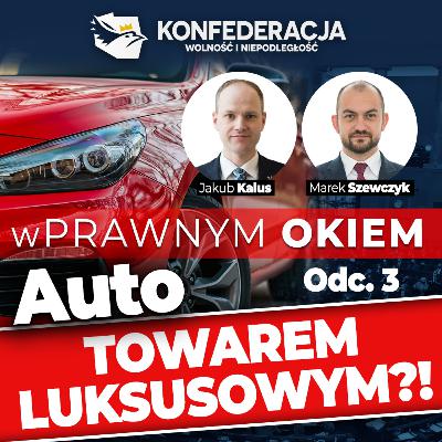 wPrawnym Okiem - Auto towarem luksusowym?!