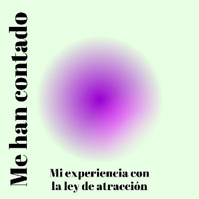 Mi experiencia con La Ley de Atracción