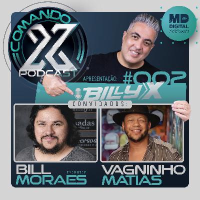 COMANDO X #002 - Vagninho Matias / Bill Moraes