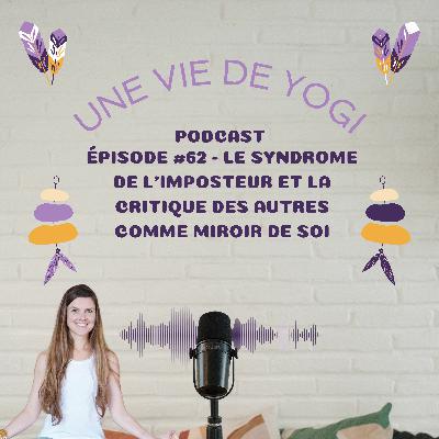#62 - Syndrome De L'imposteur Et Les Autres Comme Le Miroir De Soi