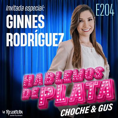 E204 Invitado especial: Ginnés Rodríguez