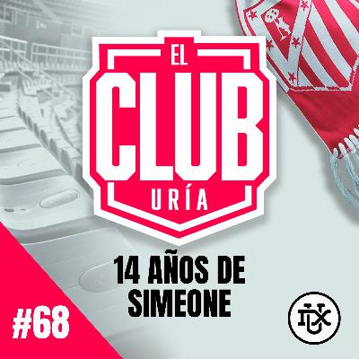 14 AÑOS DE SIMEONE | Club Uría #68